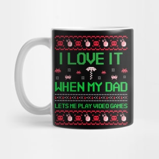 I love it when my dad lets me play video games Mug